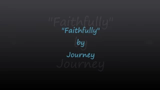Journey - "Faithfully" HQ/With Onscreen Lyrics!
