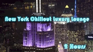 New York and New York Metropolitan Chillout Luxury Lounge Collection