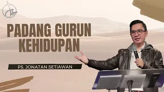 Padang Gurun Kehidupan - Ps. Jonatan Setiawan