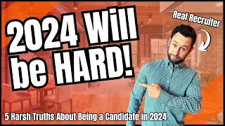5 HARSH TRUTHS About Being a Candidate in 2024