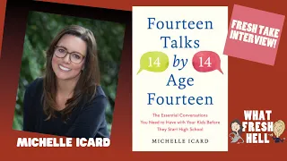 Fresh Take: Michelle Icard on Fourteen Talks by Age Fourteen