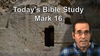 41 Mark 16 - Ken Zenk - Bible Studies