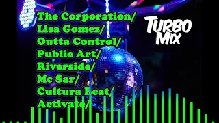 🎵 Turbo Mix - Set Mix 55 - The Corporation/Lisa Gomez/Outta Control/Public Art/Mc Sar/Cultura Beat🎵