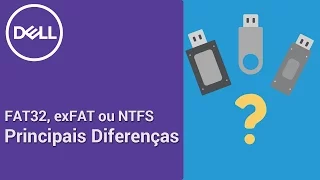 FAT32, exFAT e NTFS - Principais diferenças entre sistemas de arquivos (Dell Oficial)