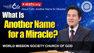 About Faith, Another Name for Miracles | Ahnsahnghong