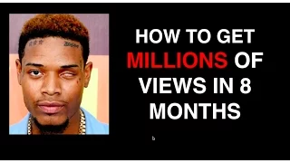 Music marketing - How Fetty Wap got millions of views in 8 months