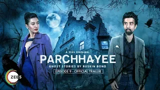 Parchhayee | Episode 9 - Trailer | Night of the Millennium | A ZEE5 Original | Streaming Now On ZEE5