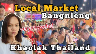 OMG !! How is Khao Lak local market  Bangnieng | Khao Lak Center Khao Lak Thailand