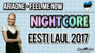 Nightcore - Feel Me Now (Eesti Laul 2017) Ariadne