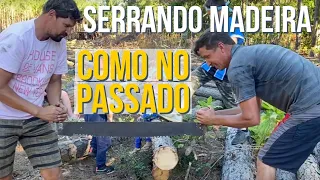 SERRANDO TORAS COMO SE FAZIA ANTIGAMENTE- TRAÇADOR GURPIÃO- SERROTE ANTIGO