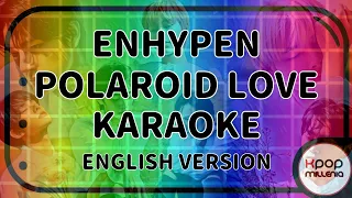 | KARAOKE | ENHYPEN - POLAROID LOVE (English Version)