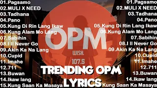 Best Songs Of Wish 107.5 Top Songs OPM 2024 With Lyric :Pagsamo,MULI X NEED, Tadhana....