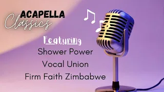 Best Acapella SDA classics  Part 1 Featuring Vocal Union, Firm Faith,Shower Power and many more.