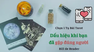 DẤU HIỆU KHI BẠN GẶP NGƯỜI ĐỊNH MỆNH | Gặp True Love Như Thế Nào? Khi nào gặp The One? Chọn 1 tụ bài