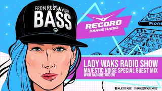 Lady Waks Radio Record #737 Majestic Noise Guest Mix 14-07-23 [Rusia]