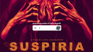 Gli Audio di Carlo /// Suspiria di Luca Guadagnino