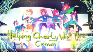 [MMD] Helping Charly Win The Crown! {Ft. The Anime-Cartoons}