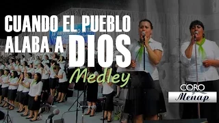 Medley de Coros "Cuando el pueblo alaba a Dios" | Coro Menap