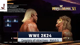 WWE 2K24 Showcase match 5 complete all objectives Ultimate Warrior VS Hulk Hogan Wrestlemania 6