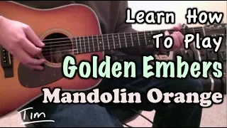 Mandolin Orange (Watchhouse) Golden Embers Guitar Lesson, Chords, and Tutorial