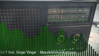 DJ Y feat. Singer Vinger - Massikommunikatsioon (2022 motivation PartyZone edit)