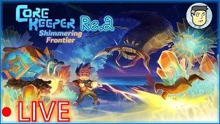 (Live) #50/2023 Core Keeper (Early Access) Re.2 - วันนี้สำรวจพรมแดนระยิบระยับแน่นอนจ้า