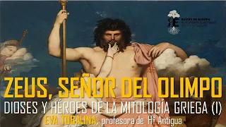 ZEUS, EL SEÑOR DEL OLIMPO. Dioses y Héroes de la Mitología Griega (I). Eva Tobalina
