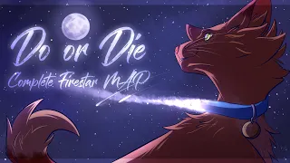 Do or Die [Complete Firestar M.A.P]