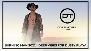 Burning Man 2022 - Deep Vibes For Dusty Playa (Dee Montero, Dolbytall, Sparrow & Barbossa, Chus...)