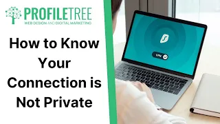 How to Know Your Connection is Not Private | Website Security | Website Management | Build a Website