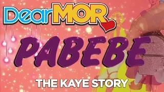 #DearMOR: "Pabebe" The Kaye Story 05-14-18