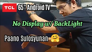 how to repair android tv NO DISPLAY W/BACKLIGHT | TCL LED65C6US