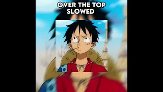 One Piece Opening 22 - Over The Top! (Slowed)