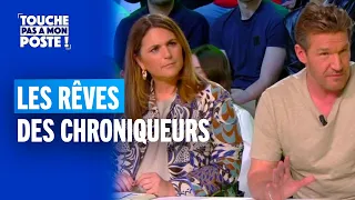 Les rêves des chroniqueurs !