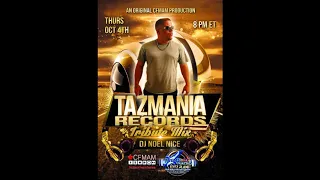 Tazmania Records Tribute Mix-DJ Noel Nice