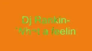 Dj Rankin - What A Feeling