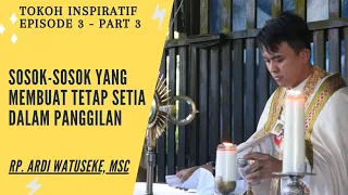 Inilah pesan mendalam yang wajib kita ingat dari Pater Ardi | Tokoh Inspiratif 3