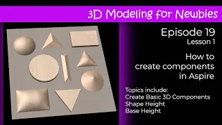 3D Modeling for Newbies Lesson 1 Creating Components with Aspire