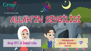 571-ALLAH'IN SEVGİLİSİ | İsmail Uslu & Grup 571 | en güzel ilahiler | ilahi dinle | ilahi