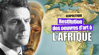 Restitution des œuvres à l'Afrique : où en est-on ? | Géopoliticus | Lumni