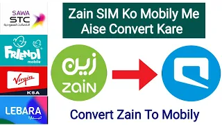 Zain Sim Ko Mobily Me Convert Kaise Karen | How To Convert Zain Sim To Mobily |