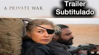 A PRIVATE WAR - Tráiler Subtitulado al español - Rosamund Pike / Jamie Dornan / Marie Colvin