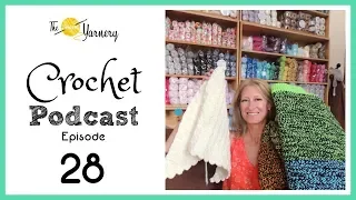 Crochet Podcast Episode 28