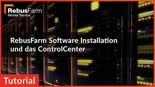 German Renderfarm Video Tutorial: RebusFarm Software Installation und das ControlCenter