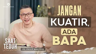 REUPLOAD - Saat Teduh Bersama - JANGAN KUATIR, ADA BAPA | 23 Maret 2022 (Official Philip Mantofa)