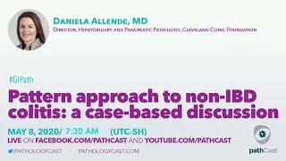 Pattern approach to non-IBD colitis: case-based discussion - Dr. Allende (Cleveland Clinic) #GIPATH