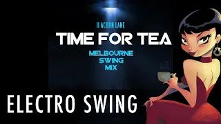 11 Acorn Lane - Time For Tea (Melbourne Swing Mix) 🔥 Ladies and Gentlemen on TikTok 🔥
