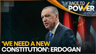 Turkiye PM Erdogan calls for a new constitution | Race to Power