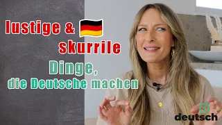 Lustige und interessante Sachen, die Deutsche machen :)