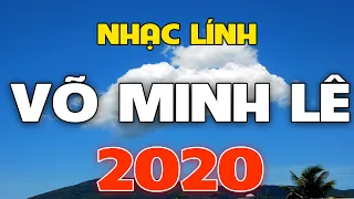 Nhạc Lính Võ Minh Lê 2020 - Liên Khúc Tâm Sự Người Hát Nhạc Buồn- Tuyển Chọn Rumba Xưa Nhạc Lính Mới